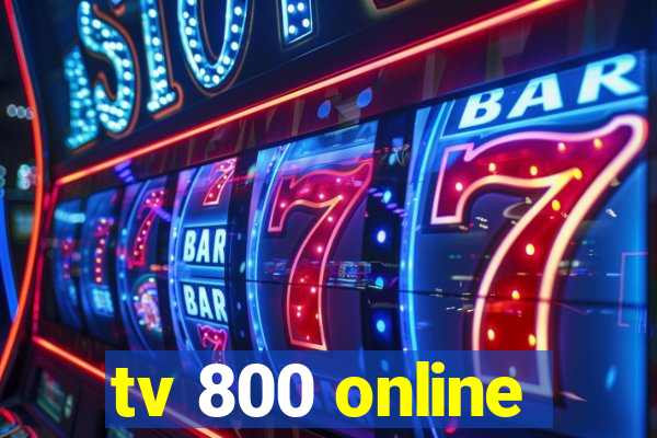tv 800 online