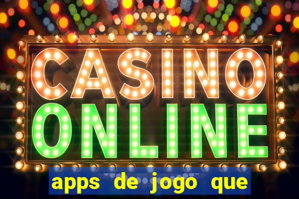 apps de jogo que ganha dinheiro