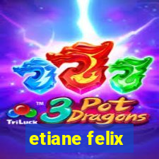 etiane felix