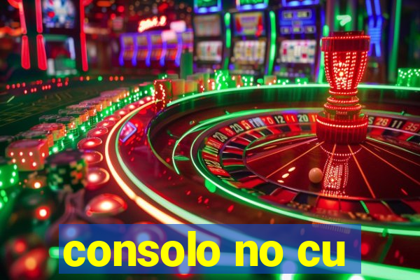 consolo no cu