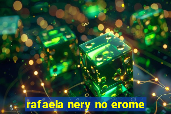 rafaela nery no erome