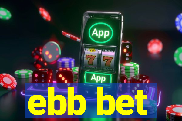 ebb bet