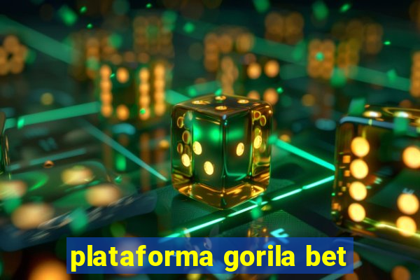 plataforma gorila bet