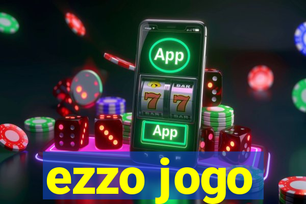 ezzo jogo