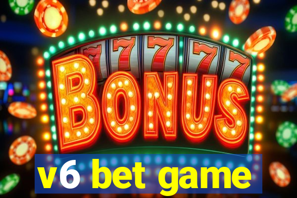 v6 bet game