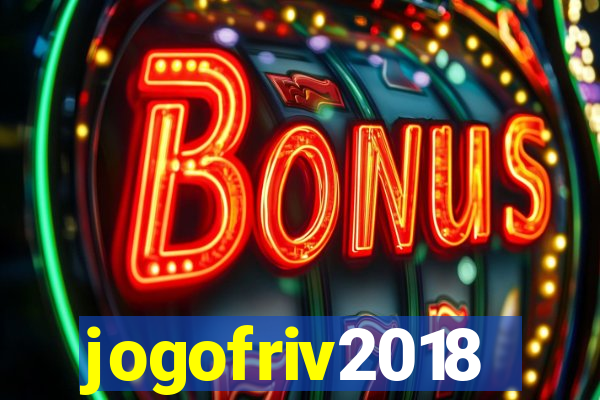 jogofriv2018