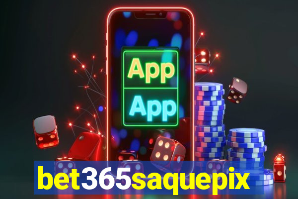 bet365saquepix