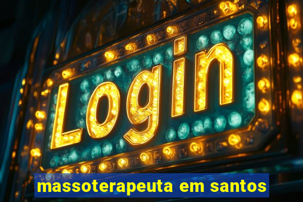 massoterapeuta em santos