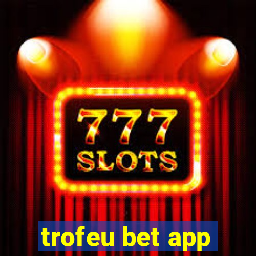 trofeu bet app