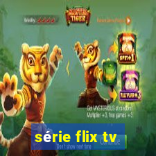 série flix tv