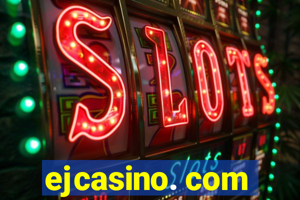 ejcasino. com