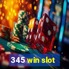 345 win slot