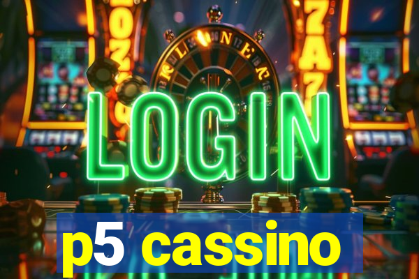 p5 cassino