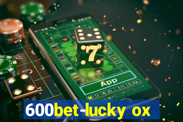 600bet-lucky ox