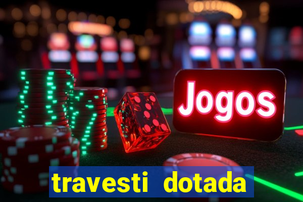 travesti dotada porto alegre