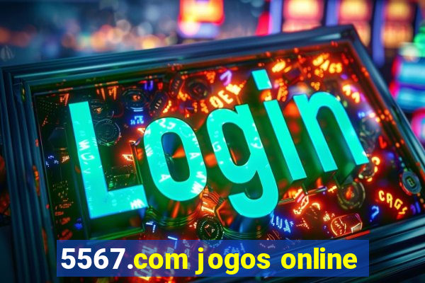 5567.com jogos online