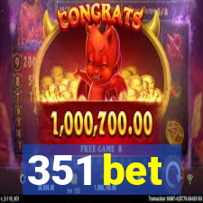 351 bet