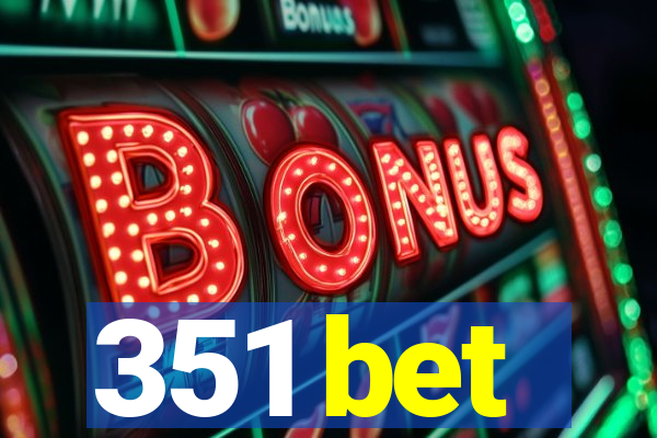 351 bet