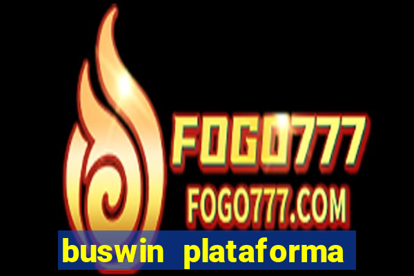 buswin plataforma de jogos