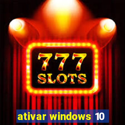 ativar windows 10
