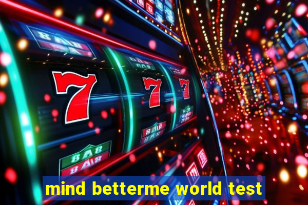 mind betterme world test