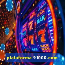 plataforma 91000.com