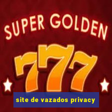 site de vazados privacy