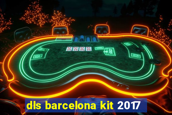 dls barcelona kit 2017
