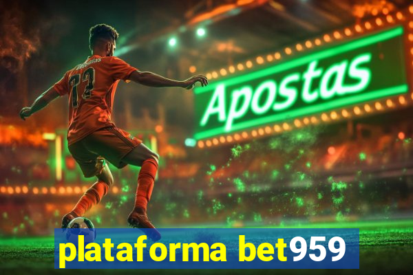 plataforma bet959