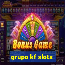 grupo kf slots