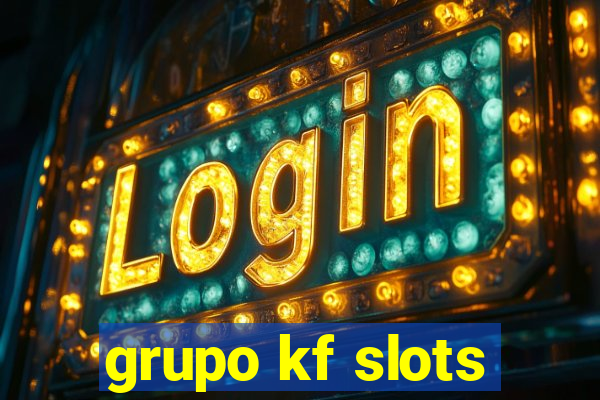 grupo kf slots