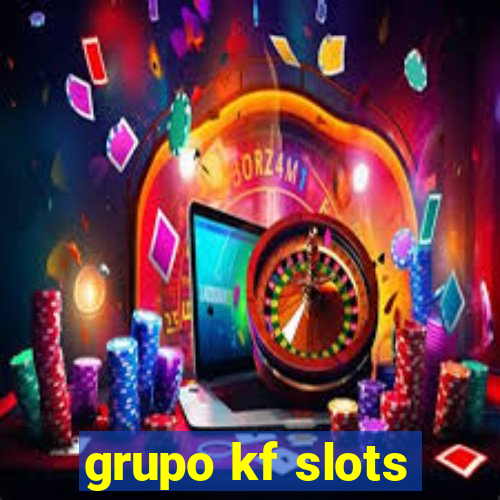 grupo kf slots