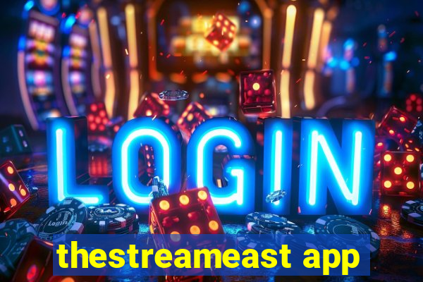 thestreameast app