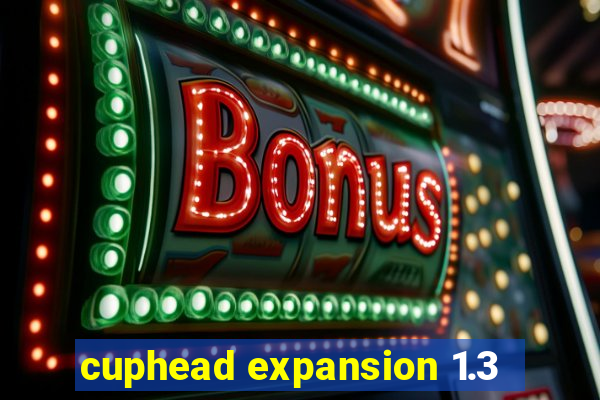 cuphead expansion 1.3