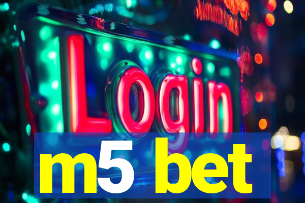 m5 bet