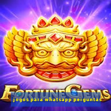 jogos para whatsapp perguntas