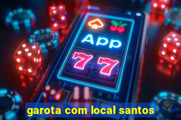 garota com local santos