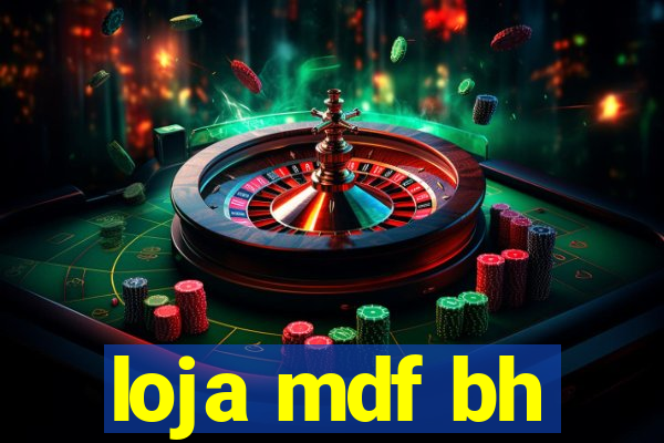 loja mdf bh