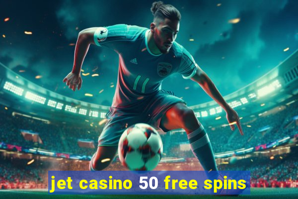 jet casino 50 free spins