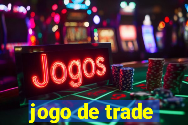jogo de trade
