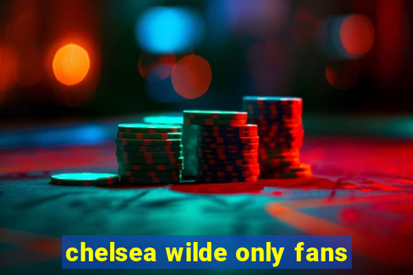 chelsea wilde only fans
