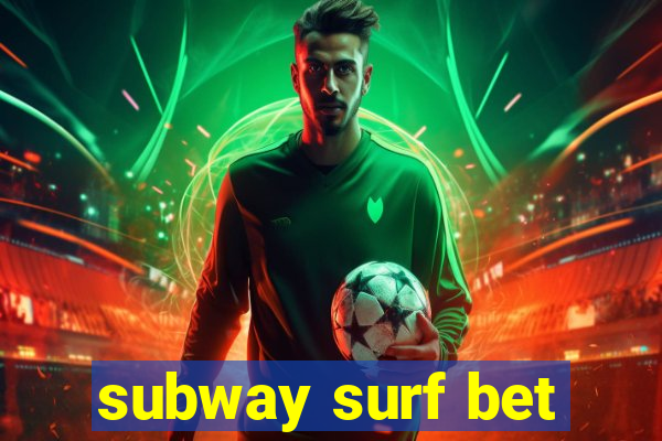 subway surf bet