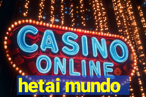 hetai mundo