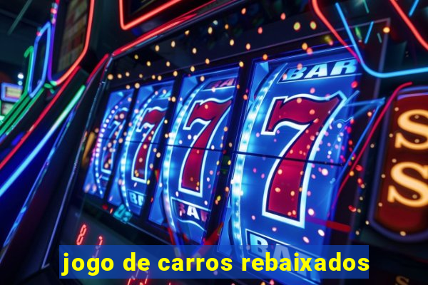jogo de carros rebaixados