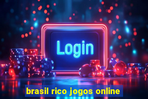 brasil rico jogos online