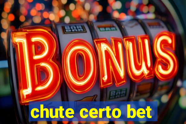 chute certo bet