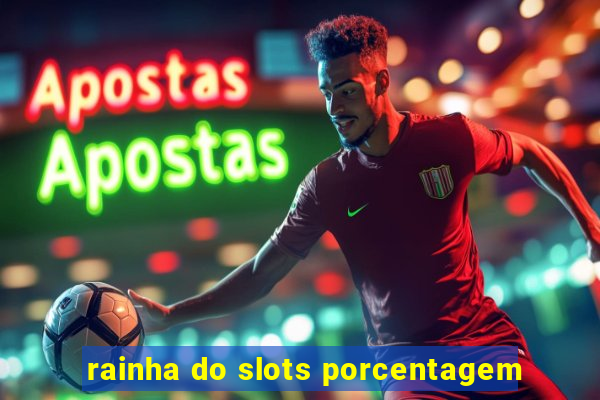 rainha do slots porcentagem
