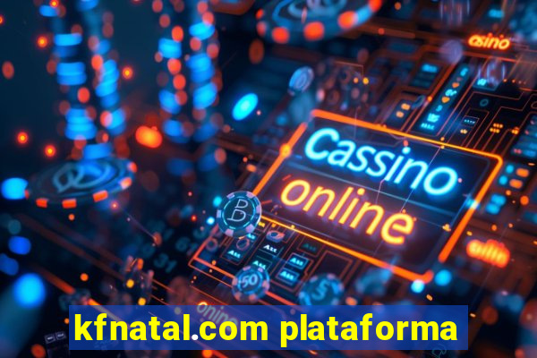 kfnatal.com plataforma