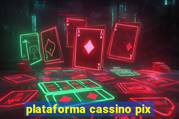 plataforma cassino pix