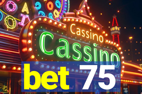 bet 75